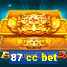 87 cc bet
